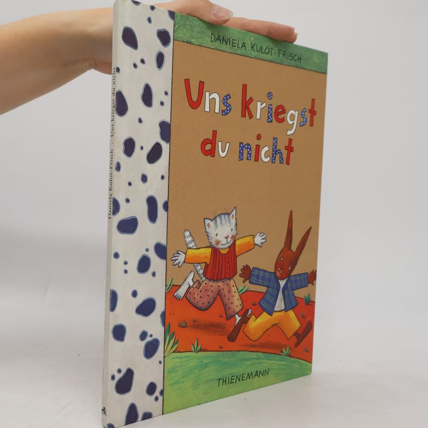 Daniela Kulot Uns kriegst du nicht