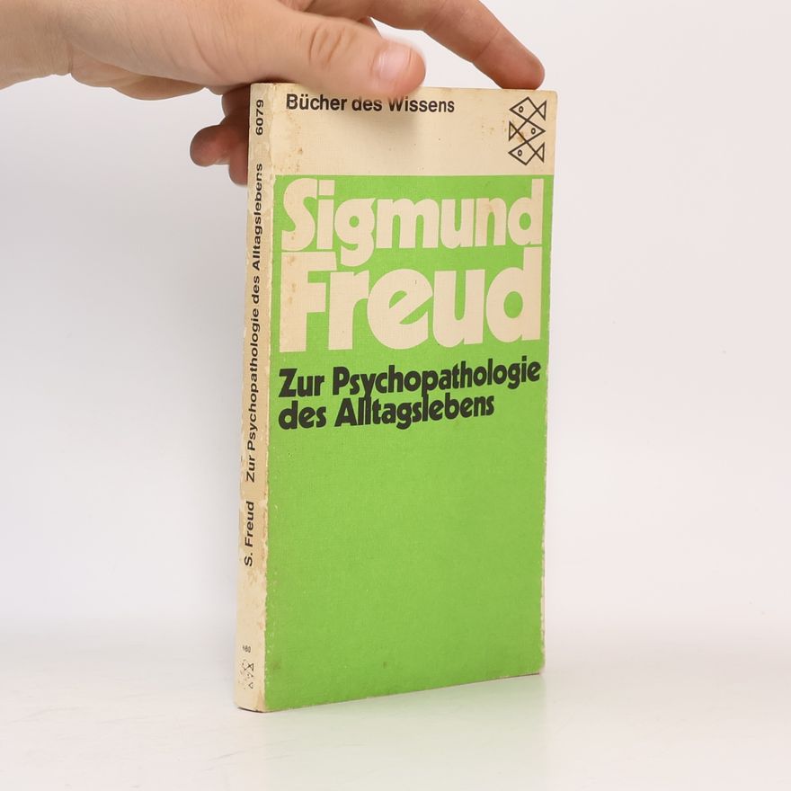 Sigmund Freud Zur Psychopathologie des Alltagslebens