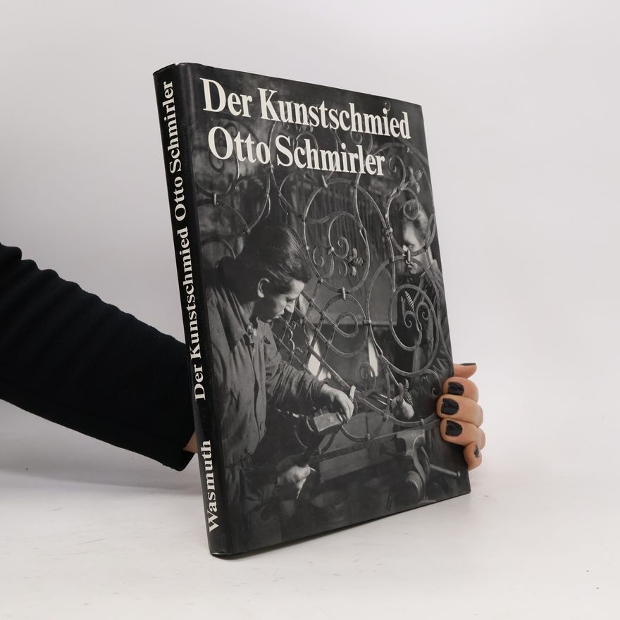 AA.VV. Der Kunstschmied Otto Schmirler