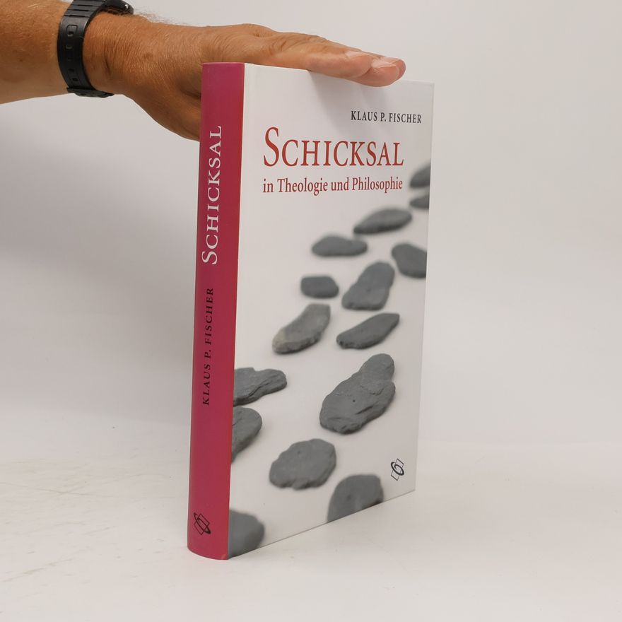 Klaus P. Fischer Schicksal in Theologie und Philosophie