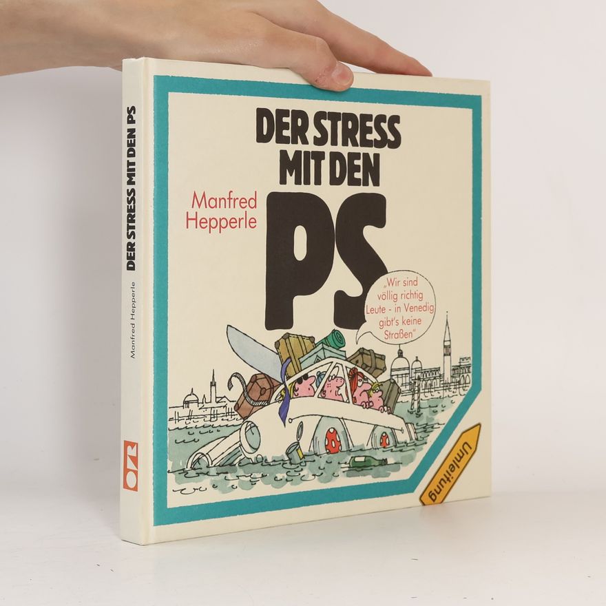 Manfred Hepperle Der Stress mit den PS - jugendfrei ab 34 Jahre