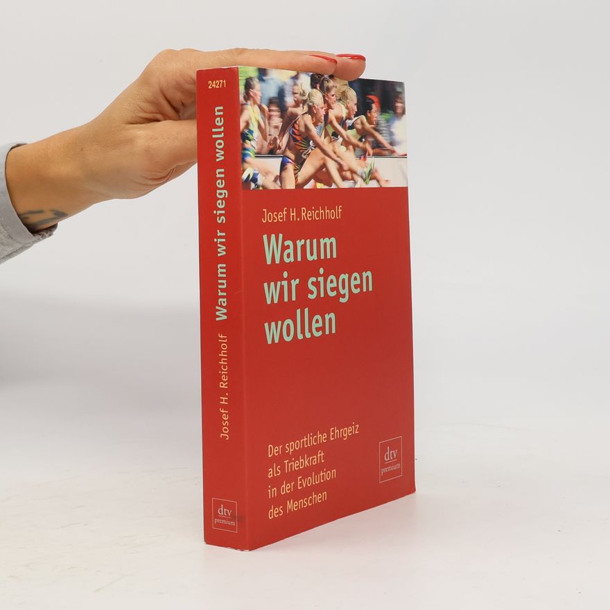 Josef H. Reichholf Warum wir siegen wollen