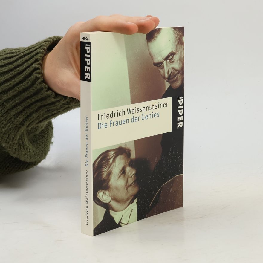 Friedrich Weissensteiner Die Frauen der Genies