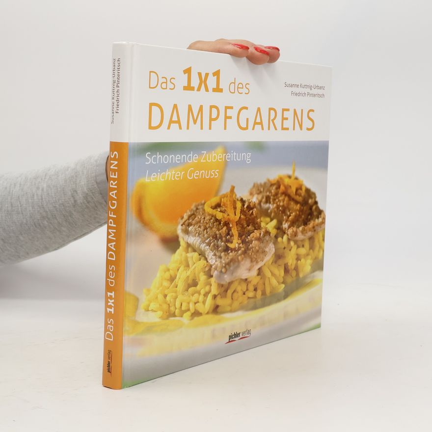 Friedrich Pinteritsch Das 1x1 des Dampfgarens
