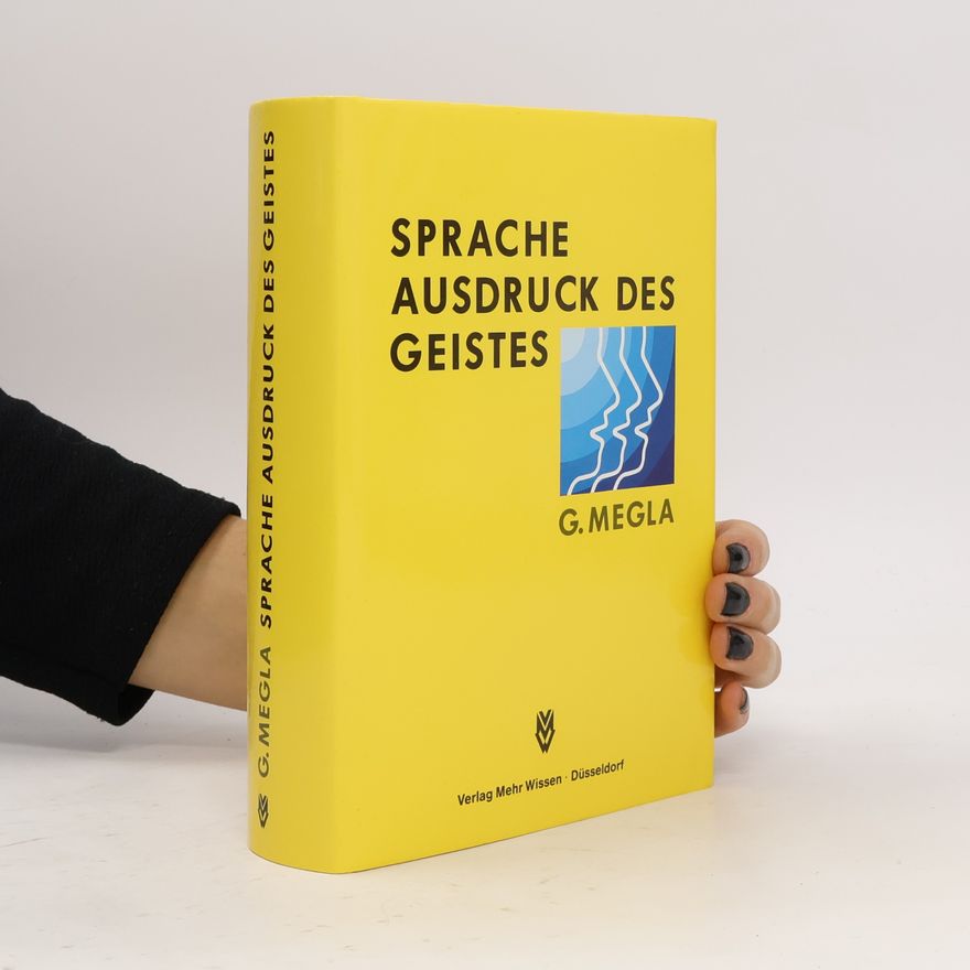 Gerhard Megla Sprache, Ausdruck des Geistes