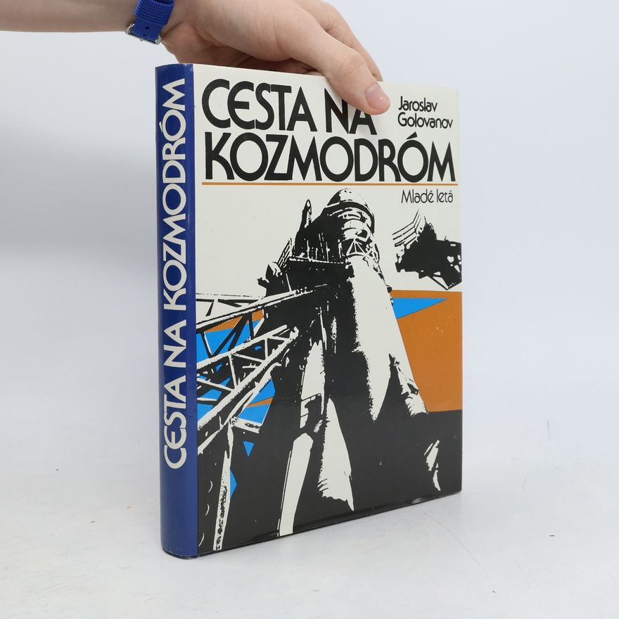Jaroslav Kirillovič Golovanov Cesta na kozmodróm