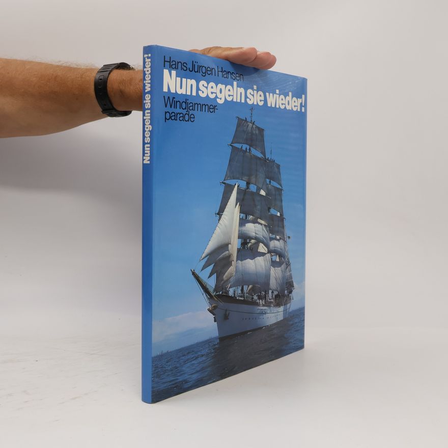 Hans Jürgen Hansen Nun segeln sie wieder!