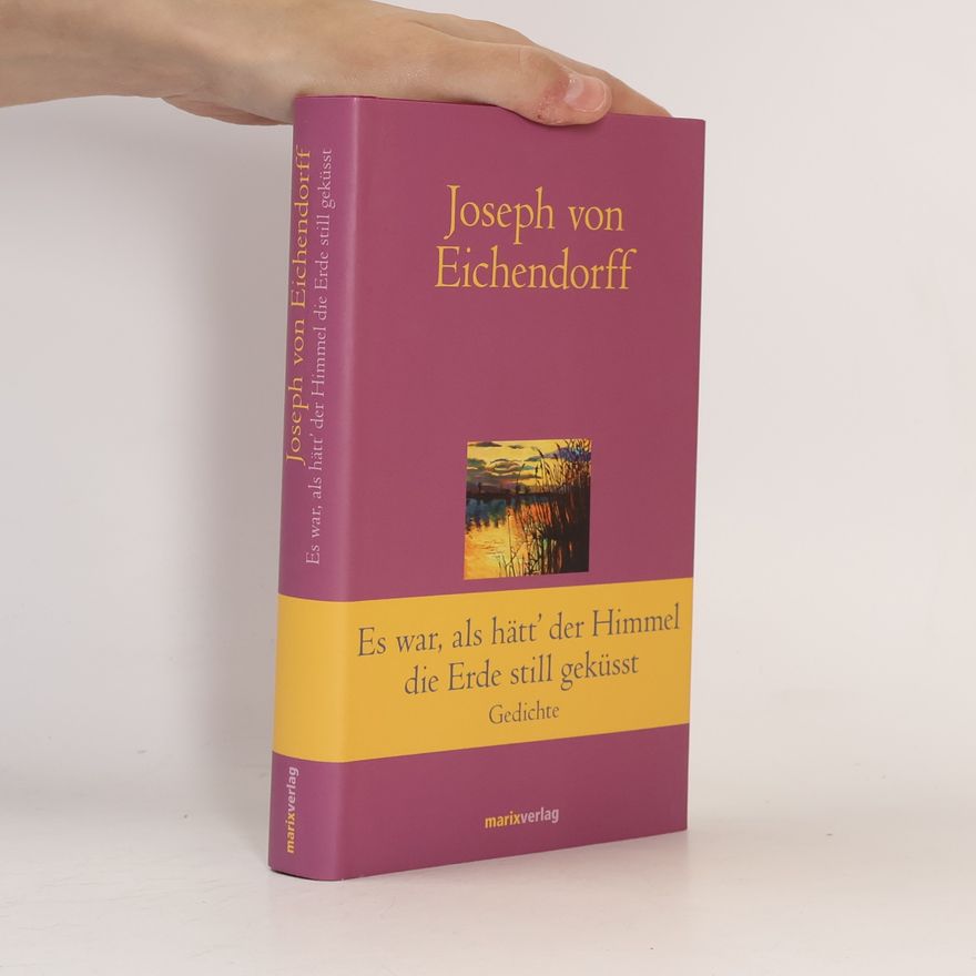 Joseph von Eichendorff Es war, als hätt' der Himmel die Erde still geküsst