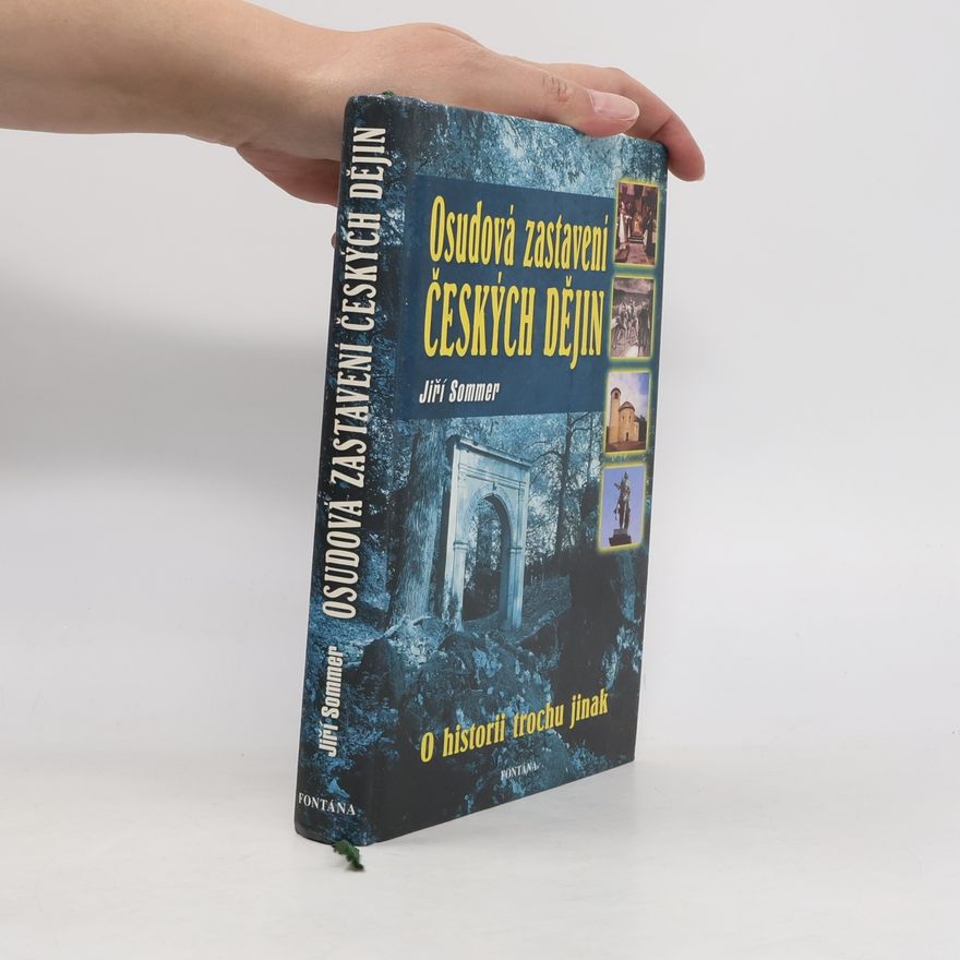 Jiří Sommer Osudová zastavení českých dějin