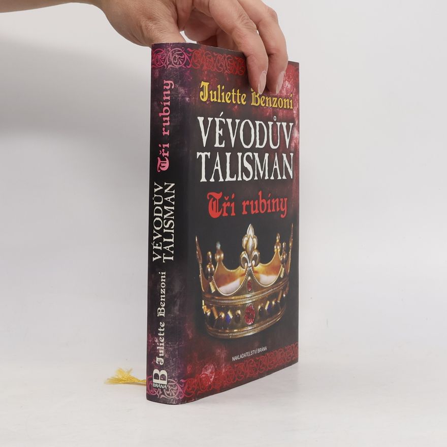 Juliette Benzoniová Vévodův talisman: Tři rubíny