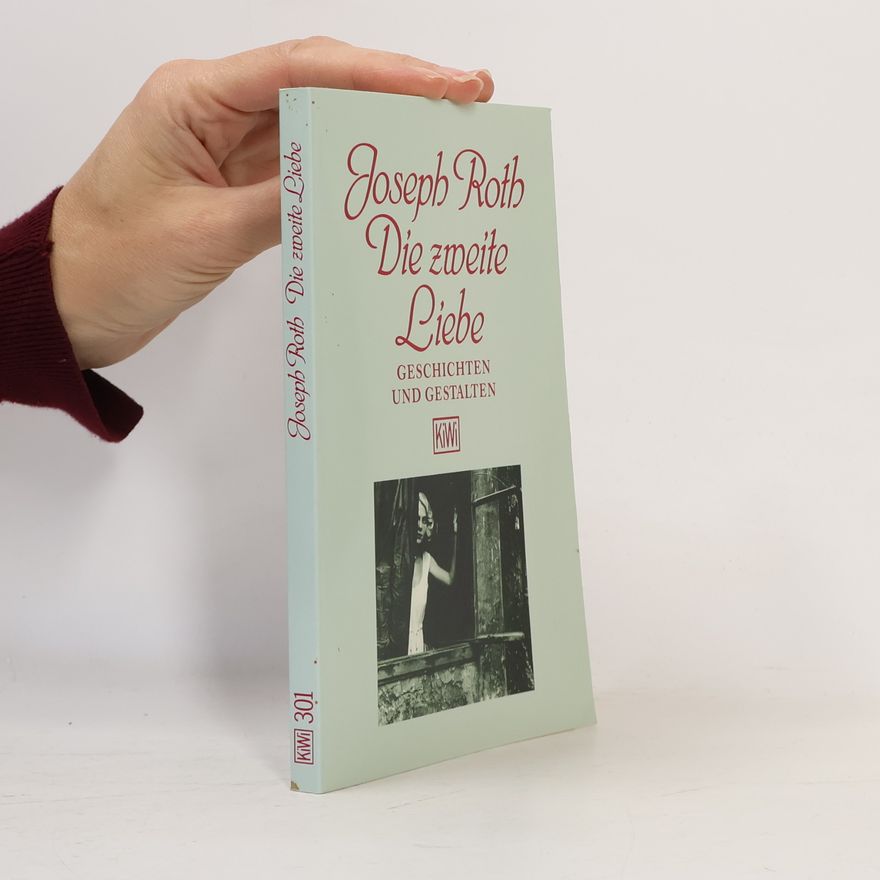 Joseph Roth Die zweite Liebe