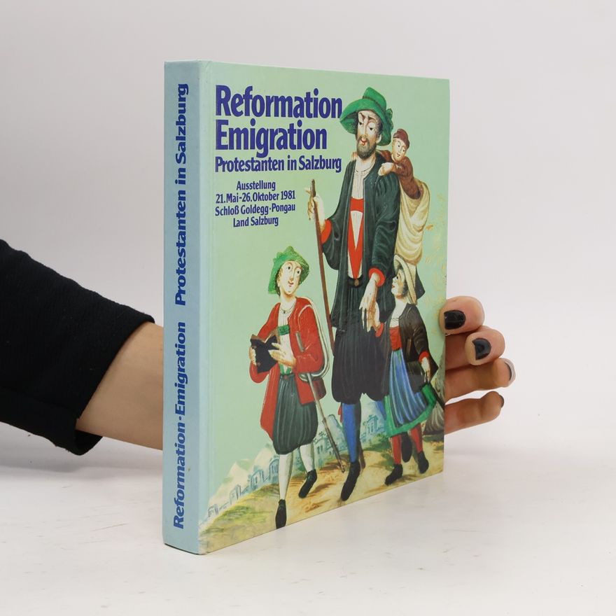 kolektiv Reformation. Emigration. Protestanten in Salzburg