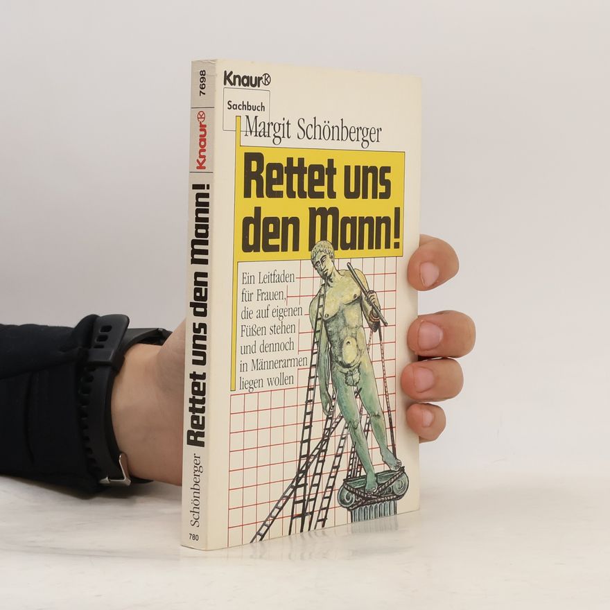 Margit Schönberger Rettet uns den Mann!