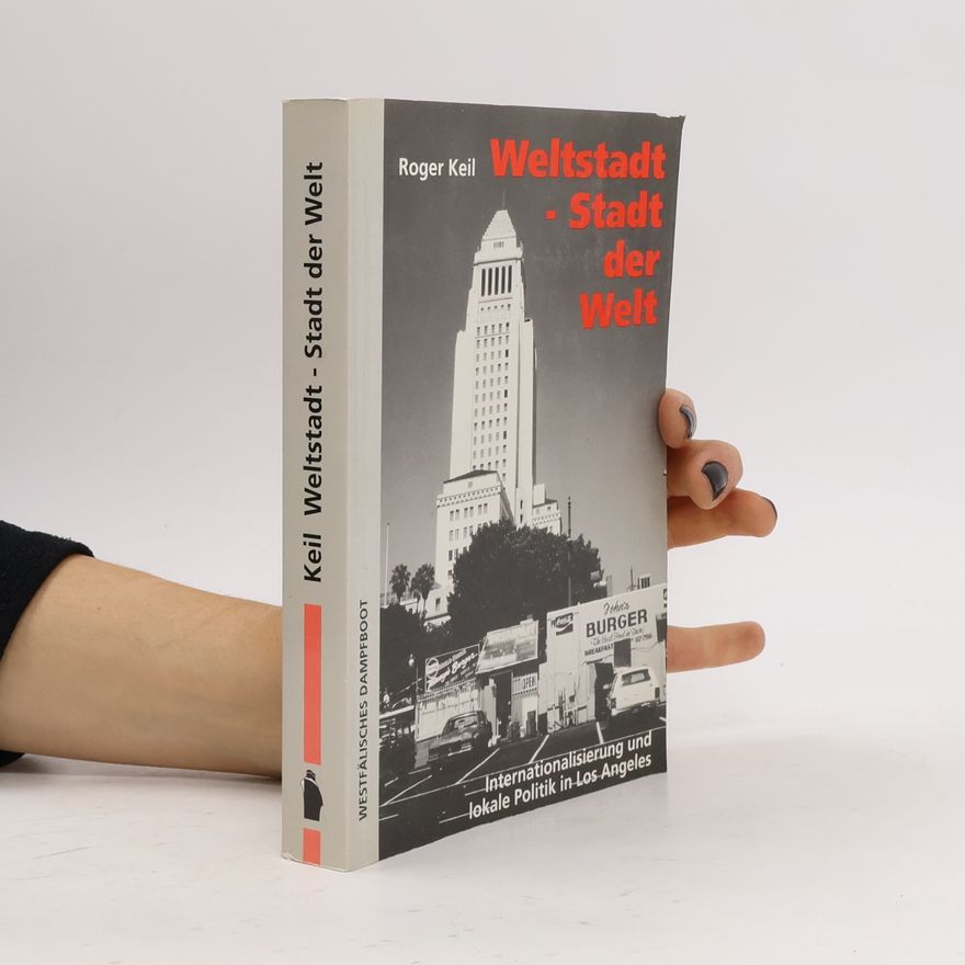 Roger Keil Weltstadt - Stadt der Welt