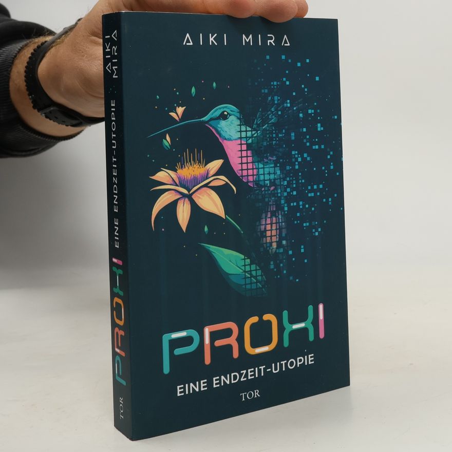 Aiki Mira Proxi. Eine Endzeit-Utopie