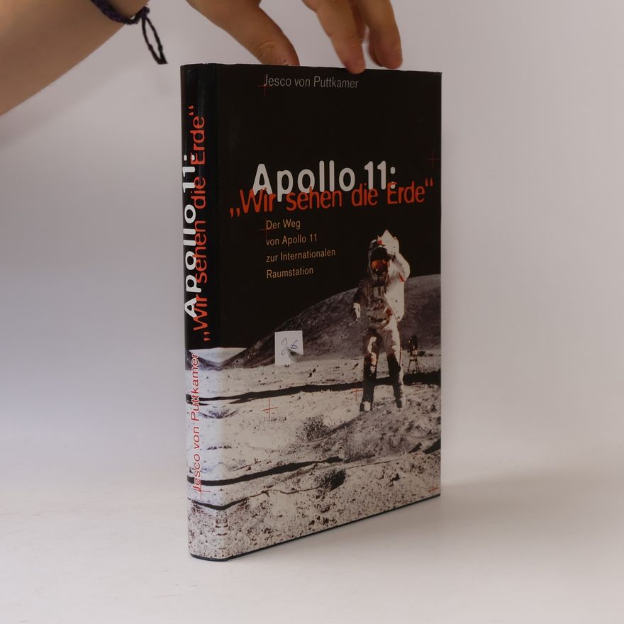 Jesco von Puttkamer Apollo 11. Wir sehen die Erde.