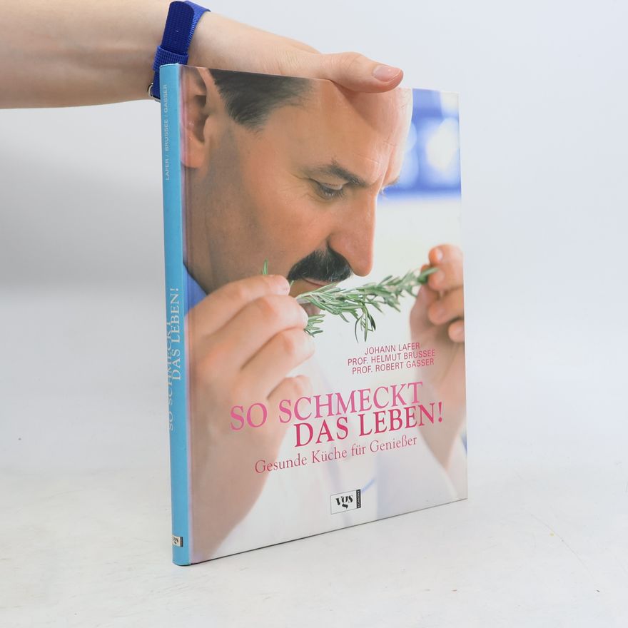 Johann Lafer So schmeckt das Leben!