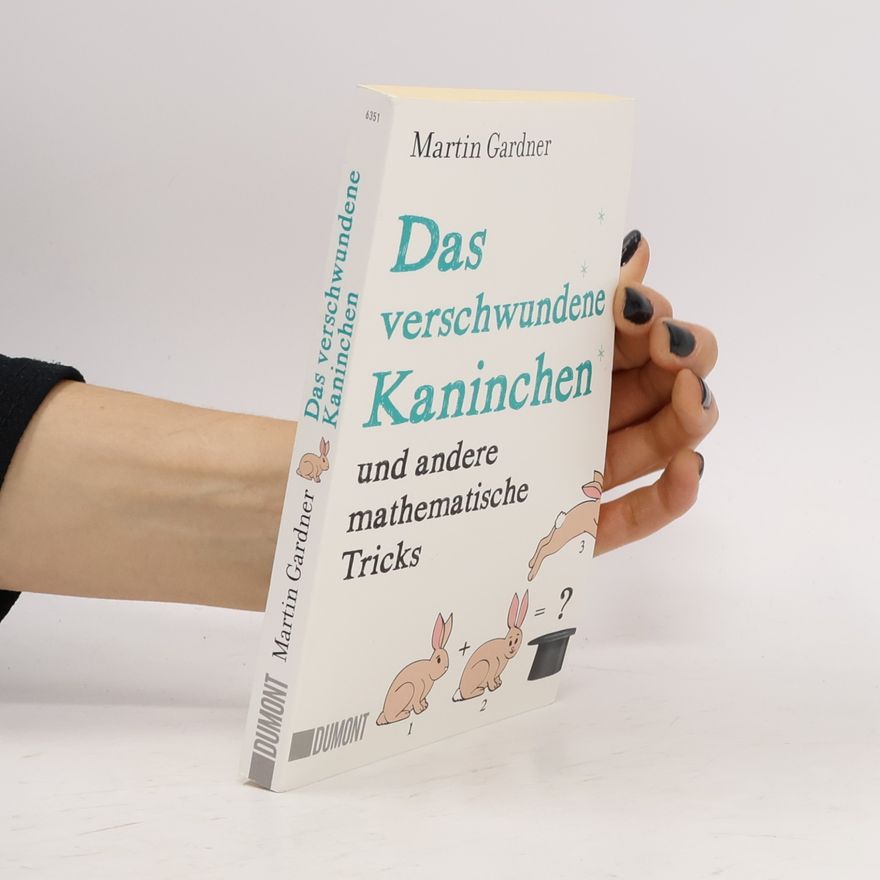 Martin Gardner Das verschwundene Kaninchen und andere mathematische Tricks