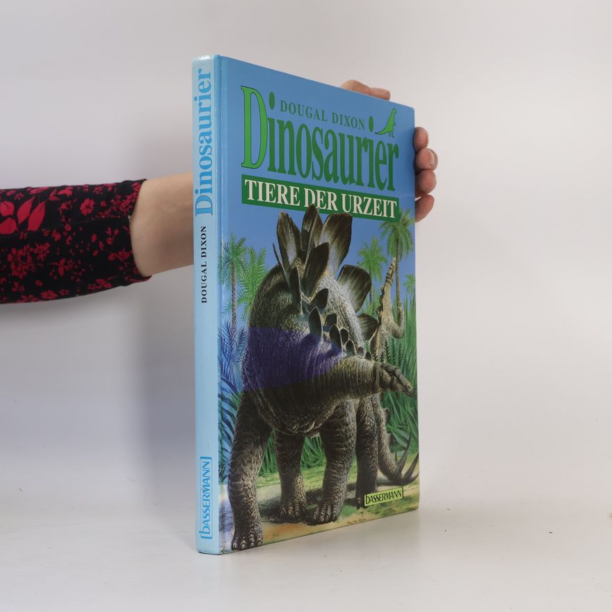 Dougal Dixon Dinosaurier: Tiere der Urzeit