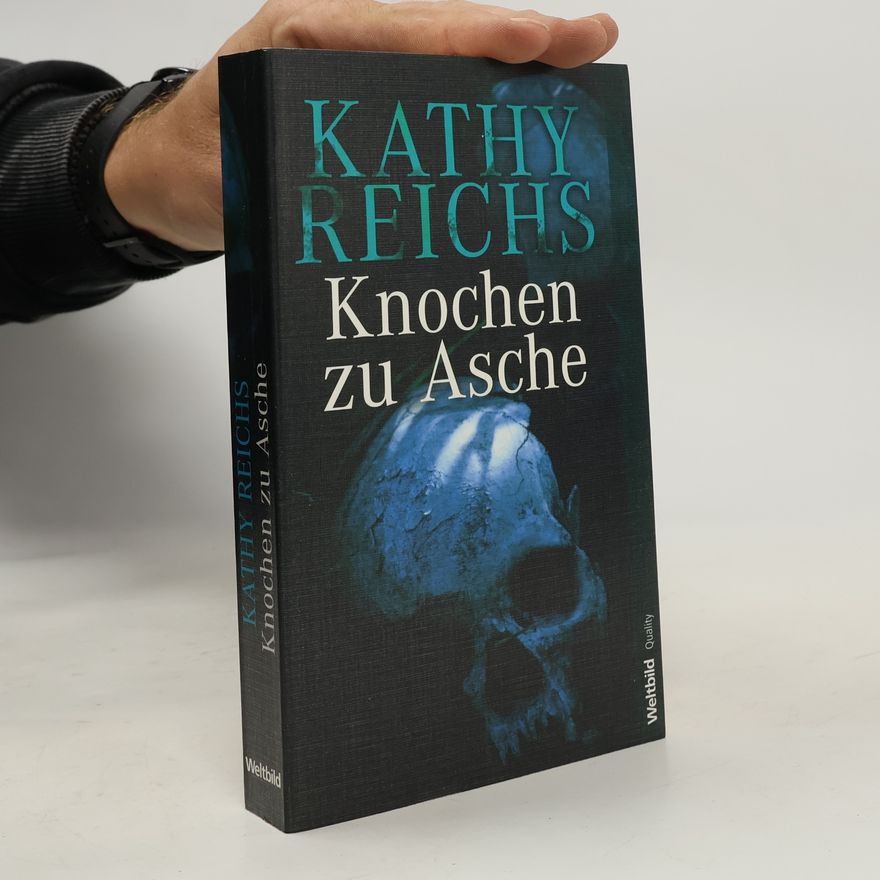 Kathy Reichs Knochen zu Asche