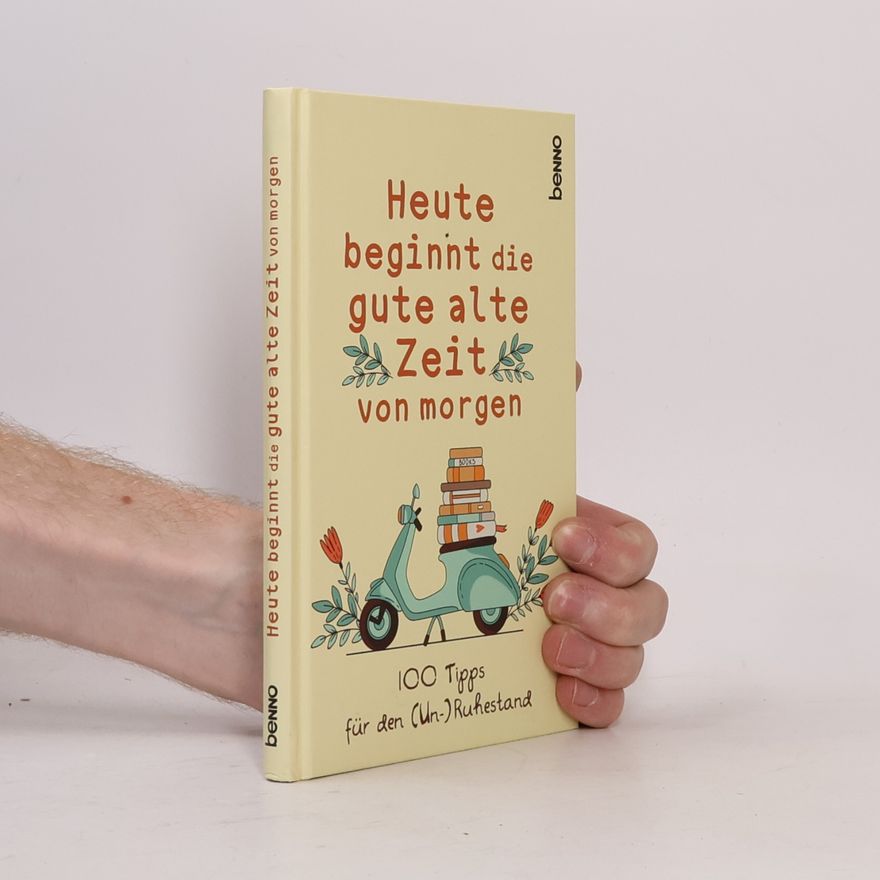 Volker Bauch Heute beginnt die gute alte Zeit von morgen