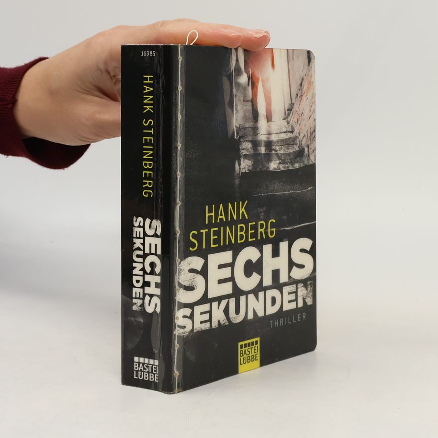 Hank Steinberg Sechs Sekunden