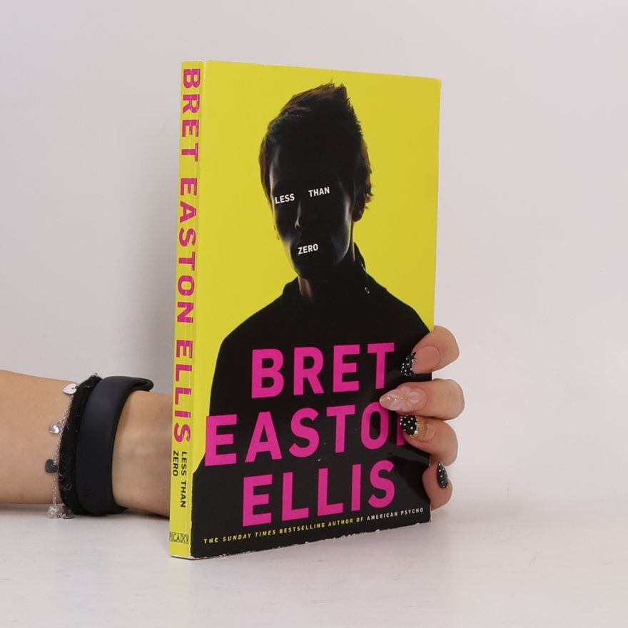Bret Easton Ellis Less than zero