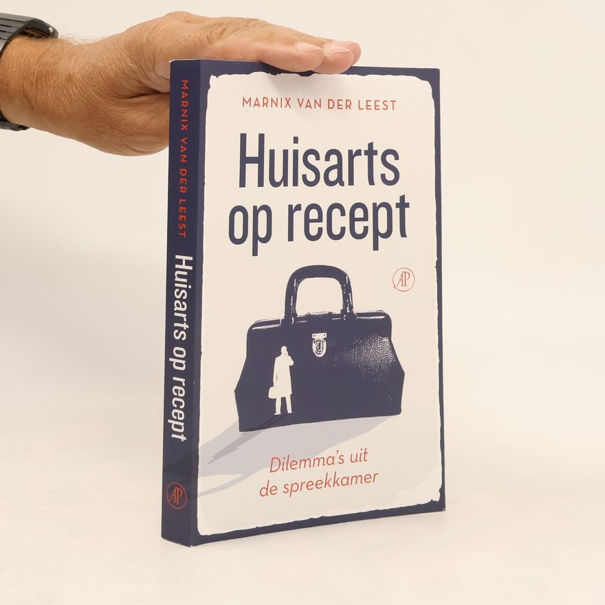 Marnix van der Leest Hart voor de zorg - 10: Huisarts op recept