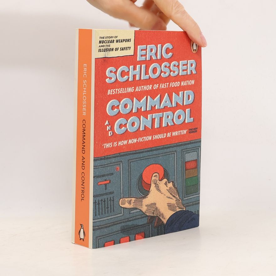Eric Schlosser Command and control