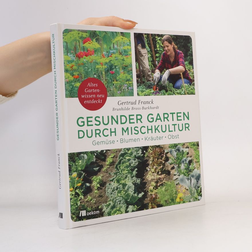 Gertrud Franck Gesunder Garten durch Mischkultur