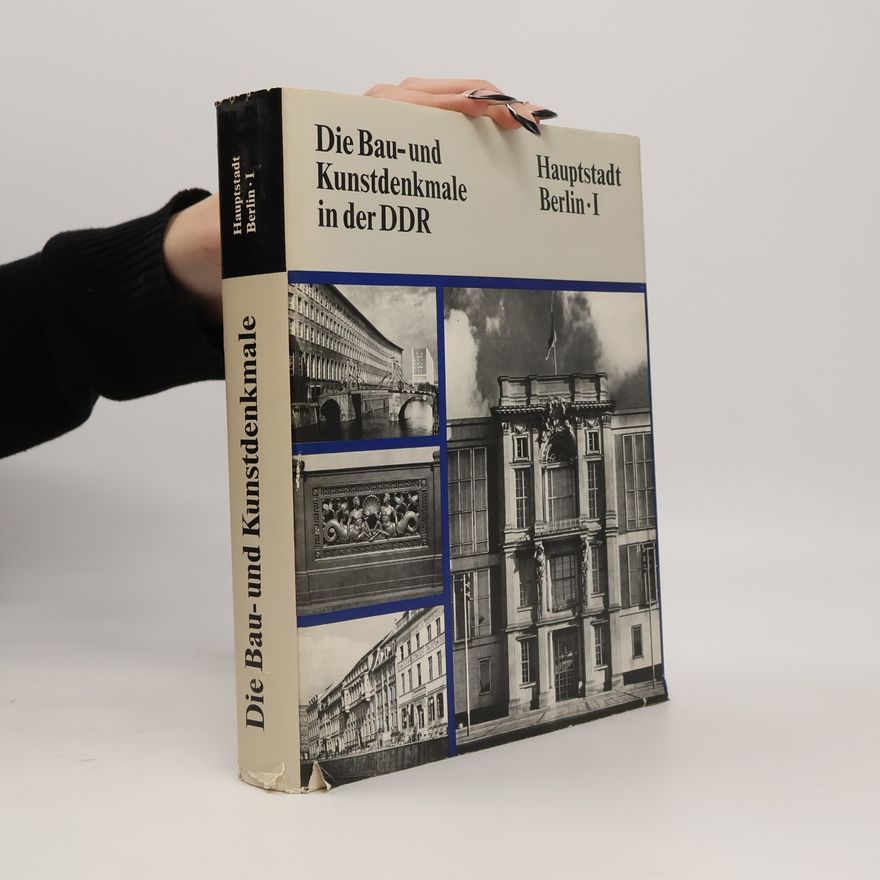Autores varios Die Bau-und Kunstdenkmale in der DDR. Hauptstadt Berlin I