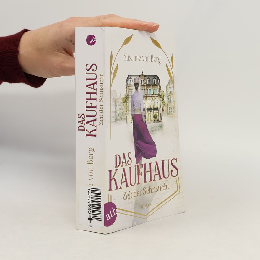 Susanne von Berg Das Kaufhaus - Zeit der Sehnsucht