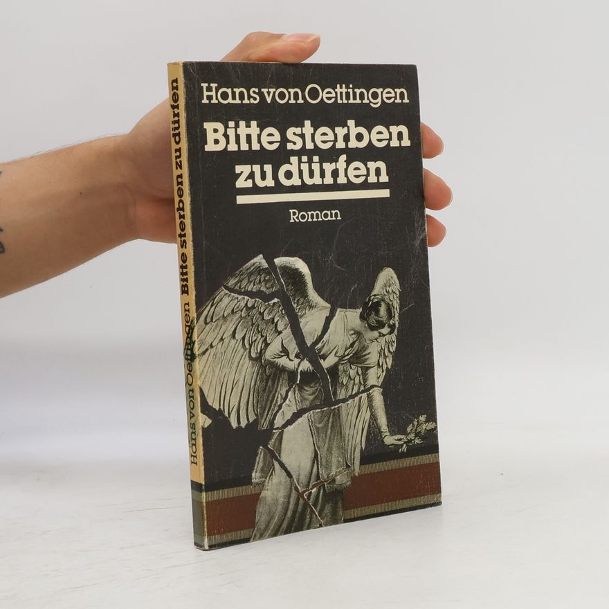 Hans von Oettingen Bitte sterben zu dürfen