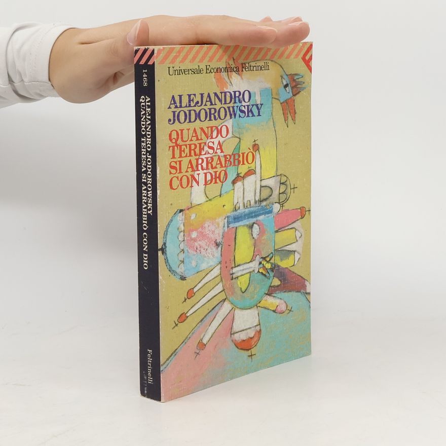 Alejandro Jodorowsky Quando Teresa si arrabbiò con Dio
