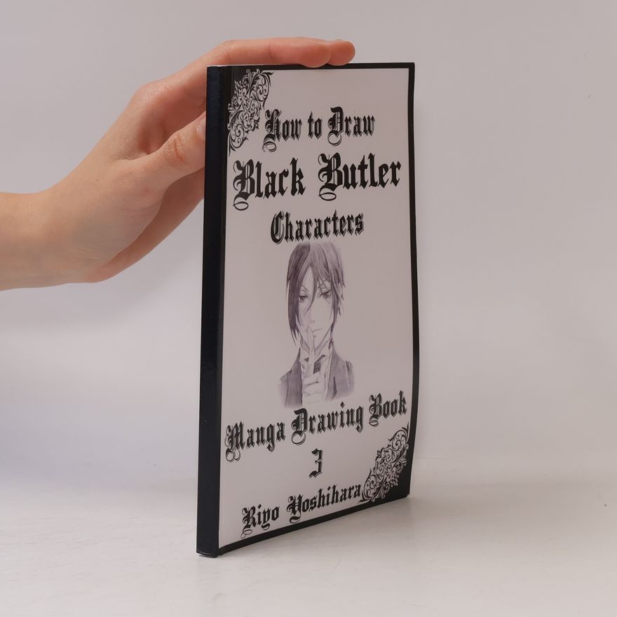 Riyo Yoshihara How to Draw Black Butler Characters: Manga Drawing Book 3