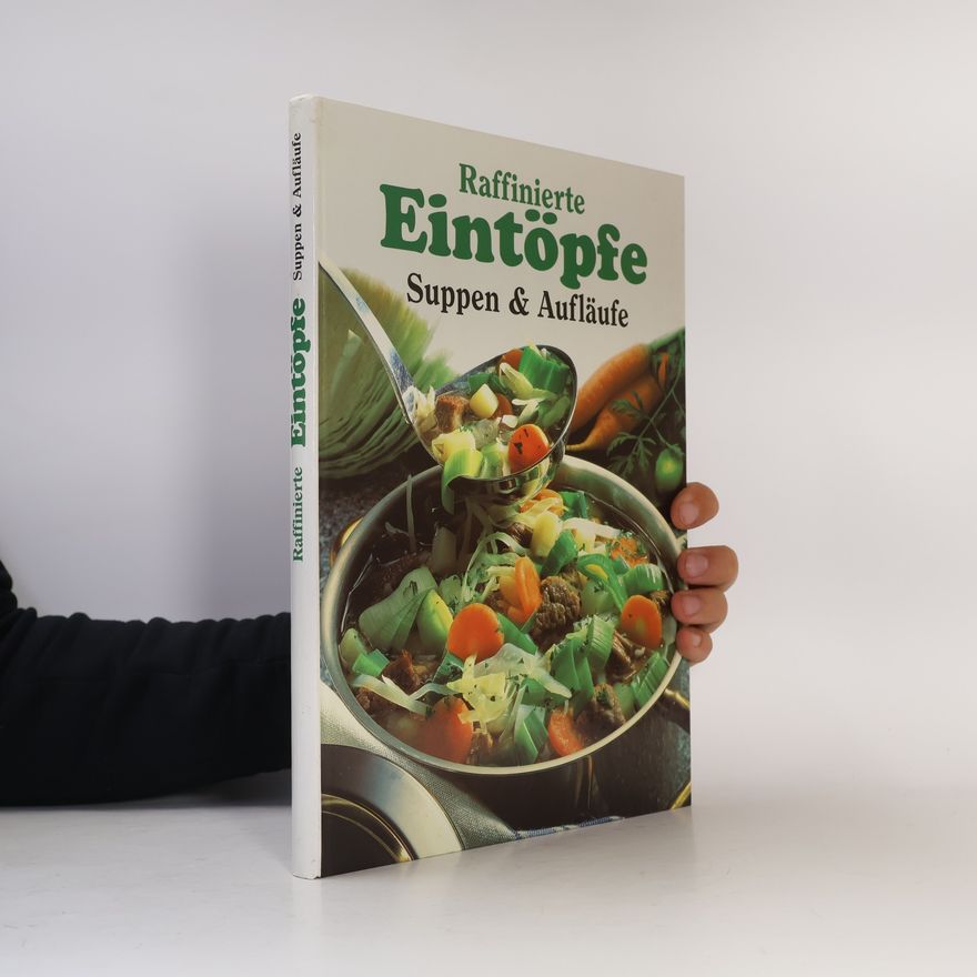 Autorenkollektiv Raffinierte Eintöpfe, Suppen & Aufläufe