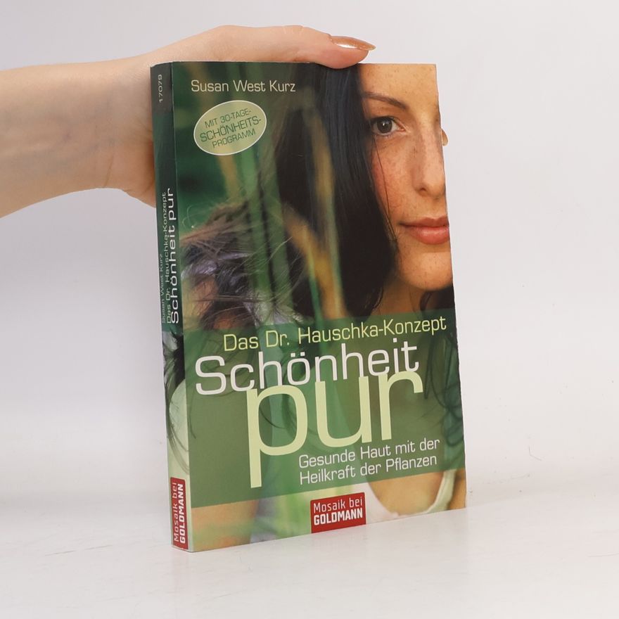 Susan West Kurz Das Dr.-Hauschka-Konzept Schönheit pur