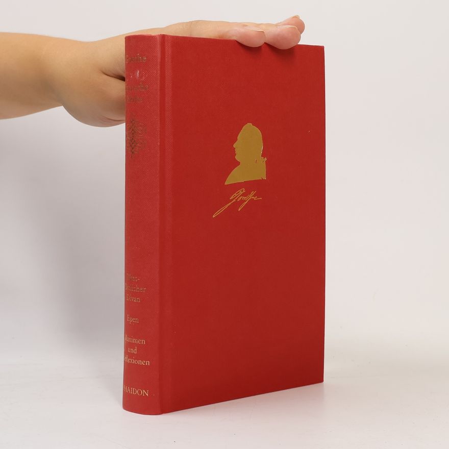 Johann Wolfgang von Goethe Poetische Werke. West-Östlicher Divan, Epen, Maximen und Reflexionen