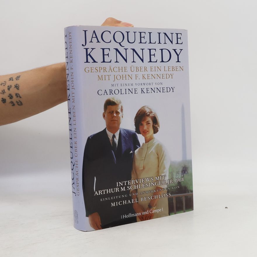 Jacqueline Kennedy Onassis Gespräche über ein Leben mit John F. Kennedy