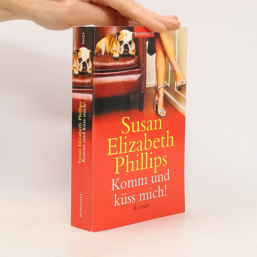 Susan Elizabeth Phillips Komm und küss mich!