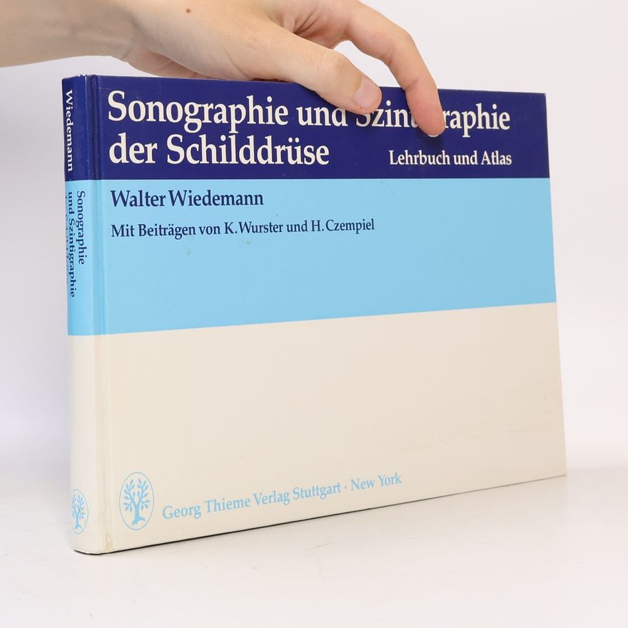 Walter Wiedemann Sonographie und Szintigraphie der Schilddrüse