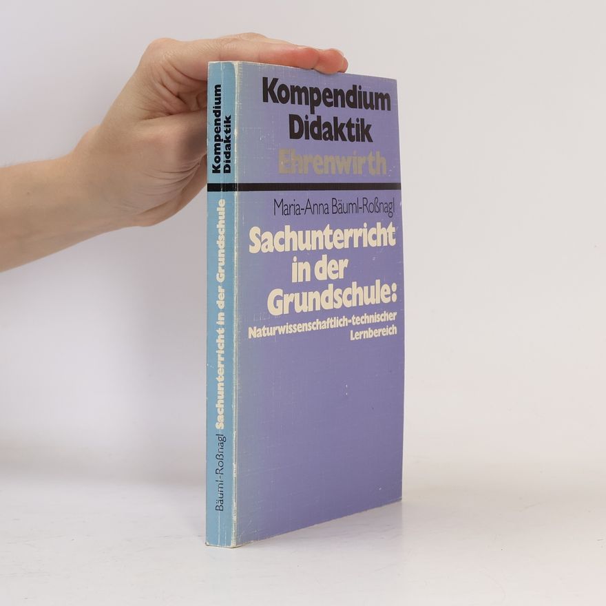 Maria-Anna Bäuml-Roßnagel Kompendium Didaktik Sachunterricht in der Grundschule