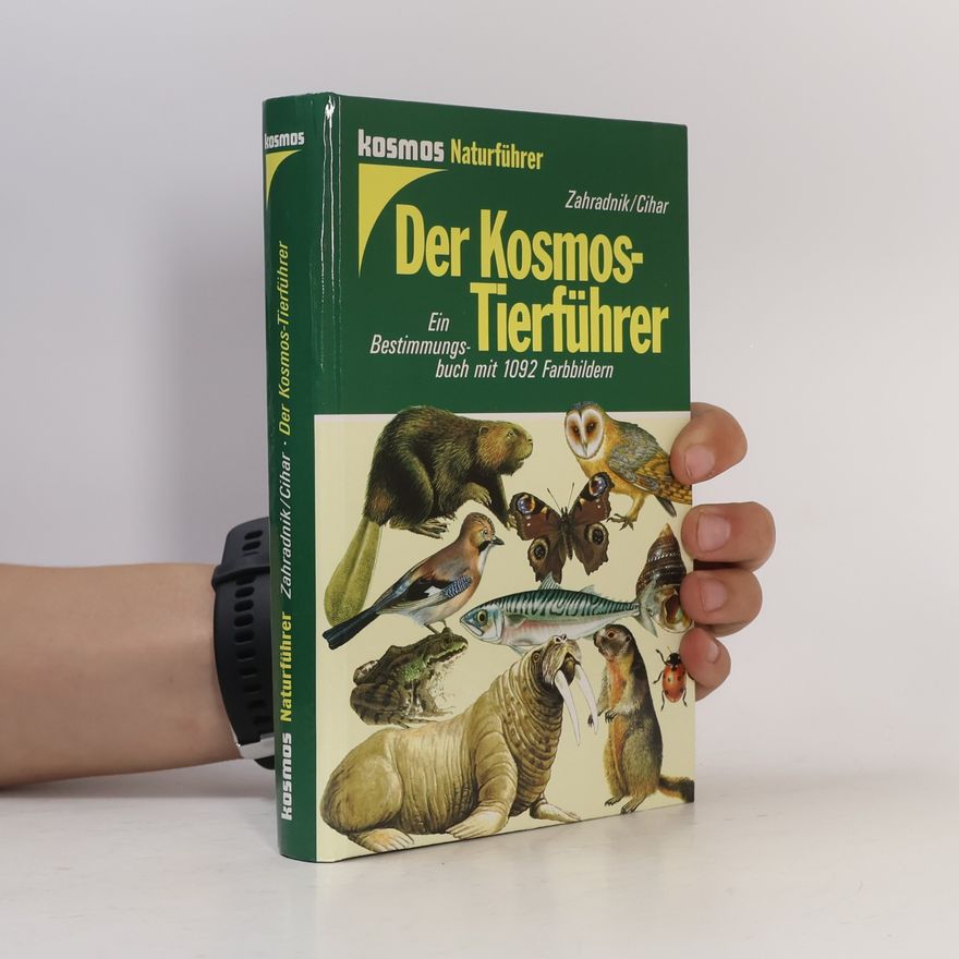 Jiří Zahradník Der Kosmos-Tierführer : Ein Bestimmungsbuch mit 1092 Farbbildern