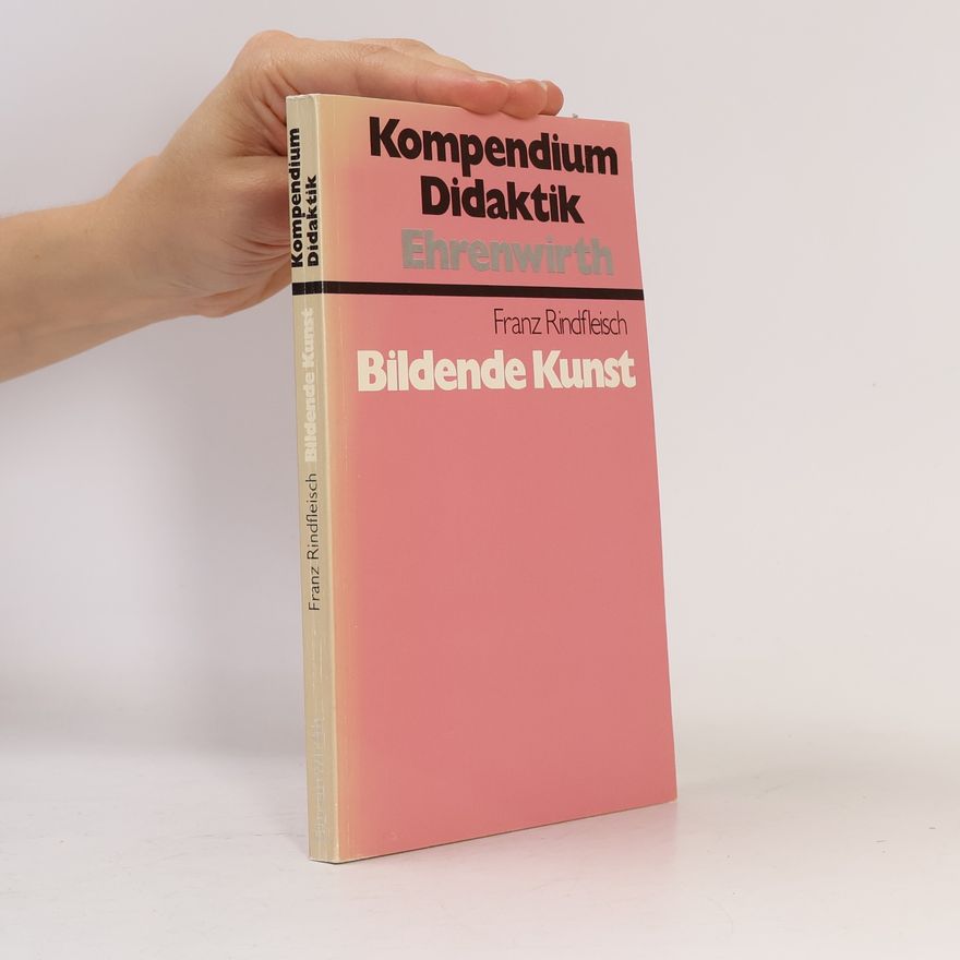 Franz Rindfleisch Kompendium Didaktik Bildende Kunst