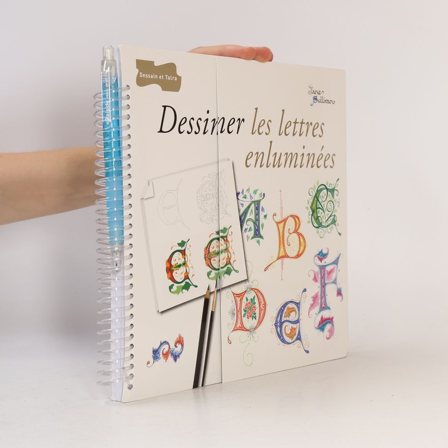 Jane Sullivan Dessiner les lettres enluminées