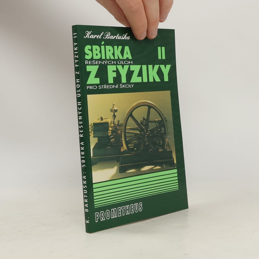 Karel Bartuška Sbírka řešených úloh z fyziky pro střední školy. II