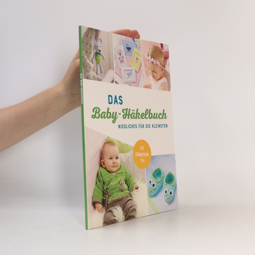 André Köhl Das Baby-Häkelbuch