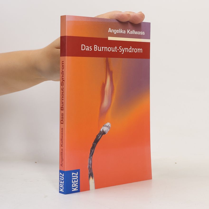 Angelika Kallwass Das Burnout-Syndrom