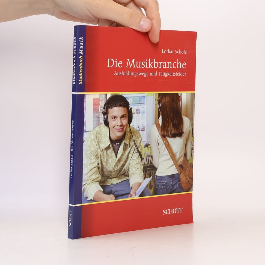 Lothar Scholz Studienbuch Musik: Die Musikbranche