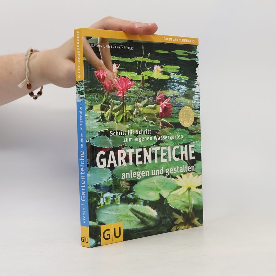 Katrin Hecker Gartenteiche anlegen und gestalten